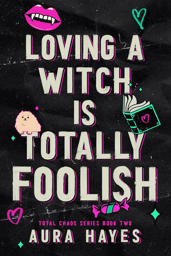 Loving a Witch is Totally Foolish